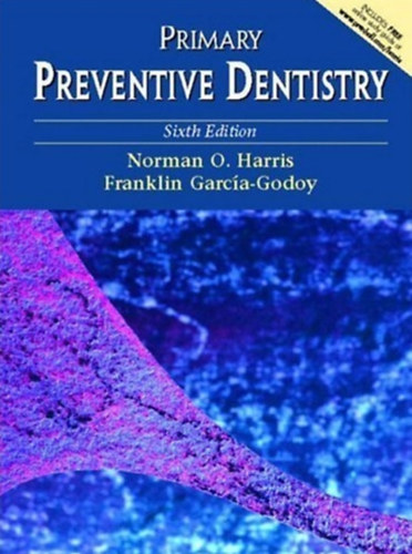 Norman O. Harris, Franklin Garc�a-Godoy - Primary Preventive Dentistry, Sixth Edition