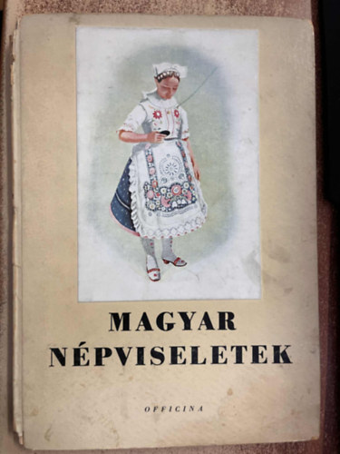 Palotay Gertrud - Magyar népviseletek