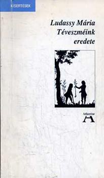 Ludassy Mria - Tveszmink eredete