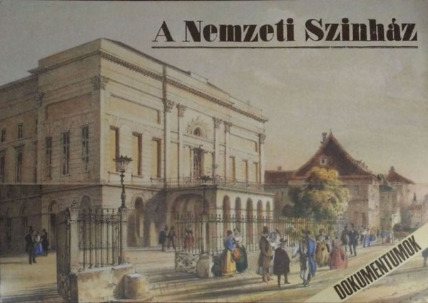 Ker�nyi Ferenc (szerk.) - A Nemzeti Sz�nh�z - Dokumentumok