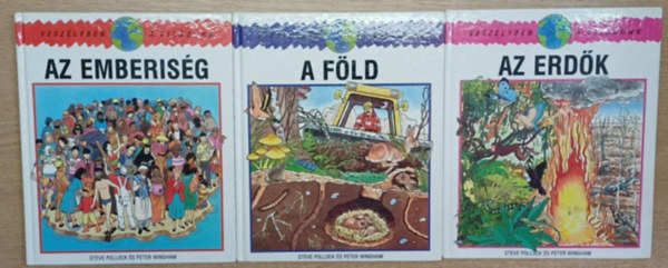 Peter Wingham Steve Pollock - 3 db a Veszélyben a világunk sorozatból: Az emberiség - A Föld - Az erdők