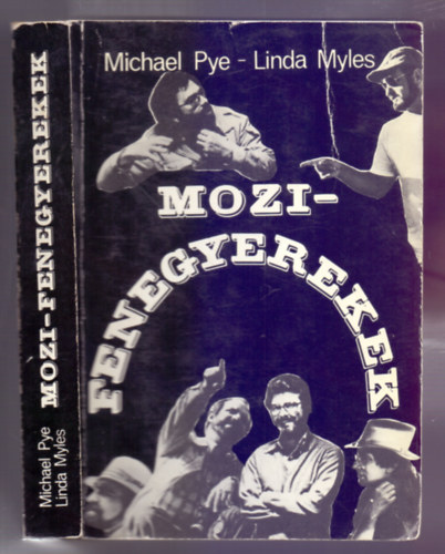 Michael Pye . Linda Myles - Mozi-fenegyerekek (Hat rendez, Hollywood mai urai)