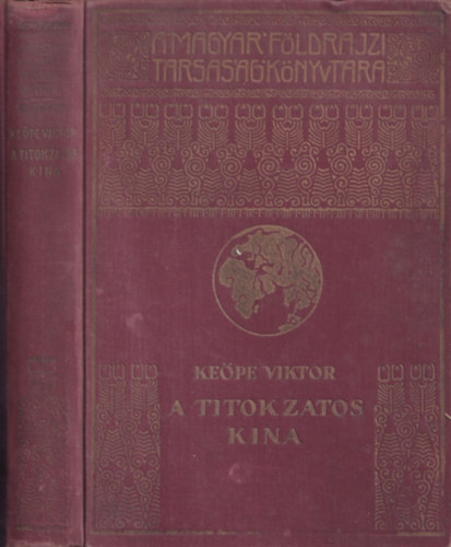 Kepe Viktor - A titokzatos Kna (A Magyar Fldrajzi Trsasg Knyvtra)