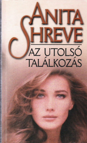 Anita Shreve - Az utolsó találkozás