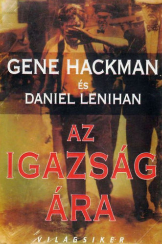 Gene Hackmann; Daniel Lenihan - Az igazsg ra