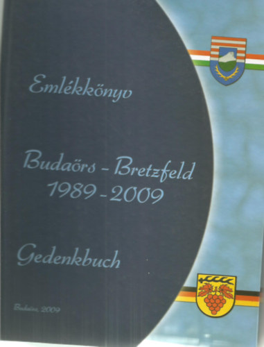 Emlkknyv  -  Budars - Bretzfeld 1989-2009