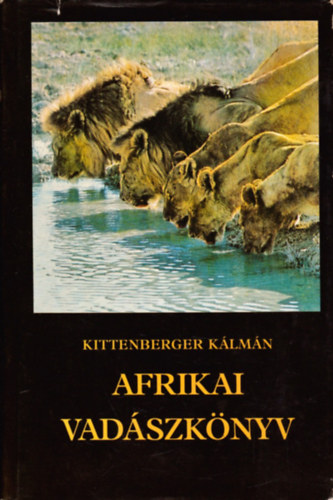 Kittenberger K�lm�n - Afrikai vad�szk�nyv