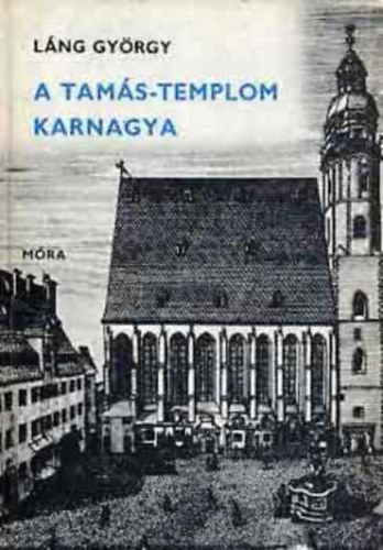 L�ng Gy�rgy - A Tam�s-templom karnagya