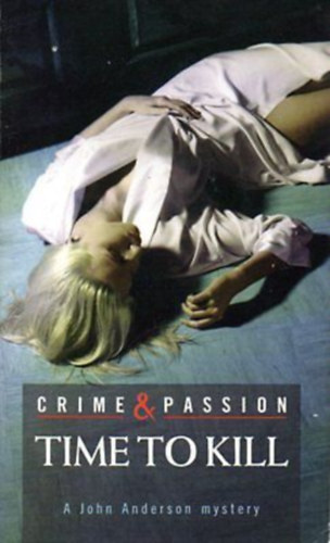 Margaret Bingley - Time to kill - A John Anderson mistery ( Crime & Passion )