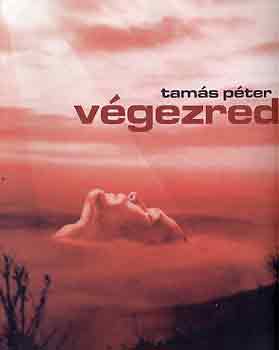 Tams Pter - Vgezred
