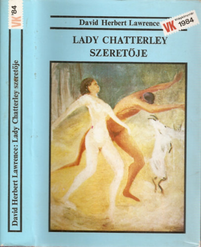 Szerk.: Zentai Éva, Ford.: Falvay Mihály David Herbert Lawrence - Lady Chatterley szeretője (Falvay Mihály fordítása - Saját képpel) (Világkönyvtár)