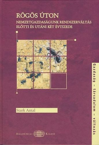 Stark Antal - Rgs ton - Nemzetgazdasgunk rendszervlts eltti s utni kt vtizede