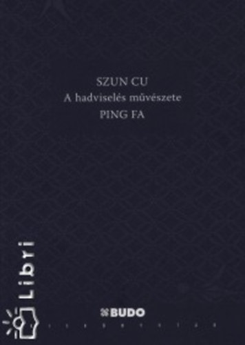 Szun Cu - A hadvisel�s m�v�szete - PING-FA