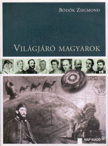 B�d�k Zsigmond - Vil�gj�r� magyarok