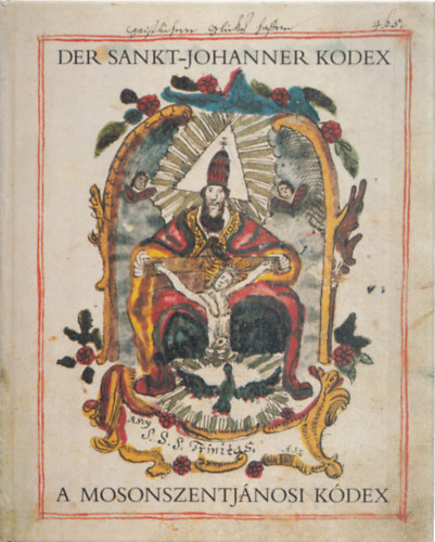 Boross Marietta, Stang Mária (ford.) - A mosonszentjánosi kódex (Der Sankt-Johanner Kodex)