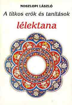 Noszlopi Lszl - A titkos erk s tantsok llektana