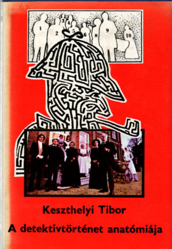 Keszthelyi Tibor - A detekt�vt�rt�net anat�mi�ja