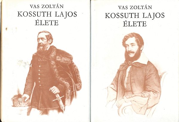 Vas Zoltn - Kossuth Lajos lete I-II.