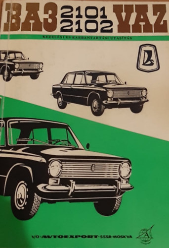 BA3 VAZ 2101 s 2102 - Kezelsi s karbantartsi utasts