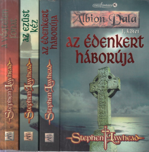 Stephen Lawhead - Albion Dala I-III. (Az édenkert háborúja, Az ezüst kéz, A végtelen fonat)