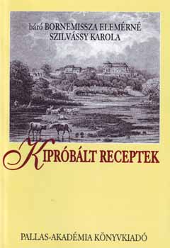 Br Bornemissza Elemrn Szilvssy Karola - Kiprblt receptek