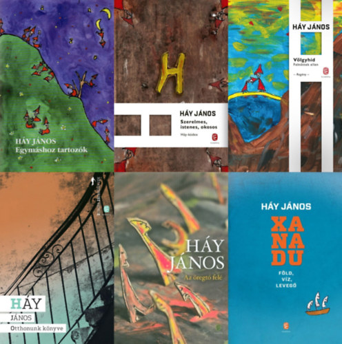 Háy János - 6 db Háy János regény: Egymáshoz tartozók + Szerelmes, istenes, okosos - Háy-kódex + Völgyhíd - Felnőttek ellen + Az öregtó felé + Xanadu - Föld, víz, levegő + Otthonunk könyve