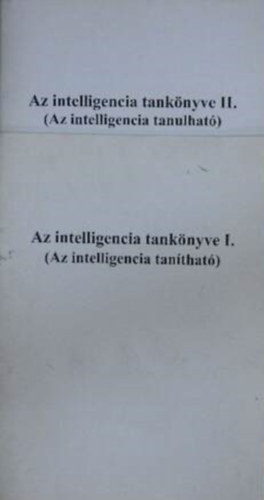 Pog�ny Csaba - Az intelligencia tank�nyve I-II. Az intelligencia tan�that�+seg�dk�nyv �s p�ldat�r az inteligencia tan�t�s�hoz
