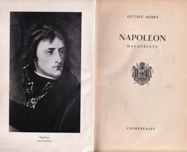 Octave Aubry - Napoleon magnlete (I. magyarnyelv kiads)