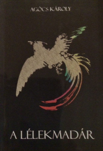 Ag�cs K�roly - A l�lekmad�r