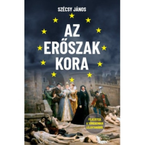 Sz�csy J�nos - Az er�szak kora (Fejezetek egy k�zj�t�k l�lektan�b�l)