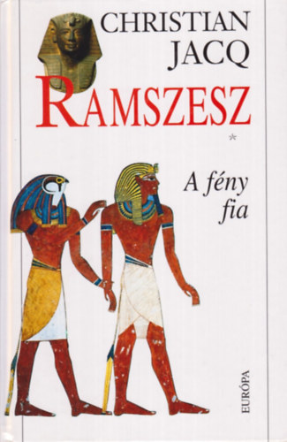 Christian Jacq - Ramszesz 1. - A f�ny fia
