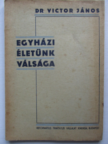 Dr. Victor Jnos - Egyhzi letnk vlsga