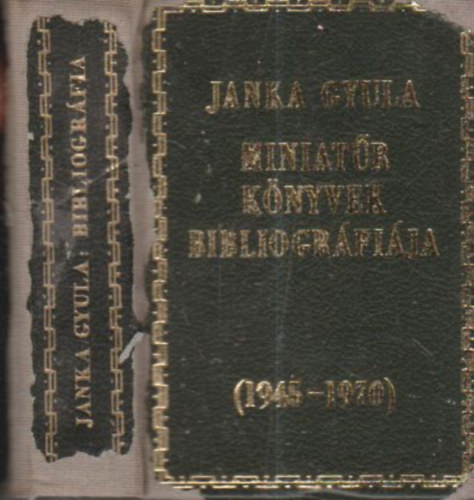 Janka Gyula - Miniat�r k�nyvek bibliogr�fi�ja (1945-1970) - Minik�nyv