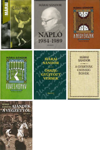 Mária Sándor - Ajándék a kezdetektől+A négy évszak+Vasárnapi Krónika+Napló 1984-1989+Füves-könyv+Összegyűjtött versek+A gyertyák csonkig égnek; -7 db Márai Sándor könyvcsomag