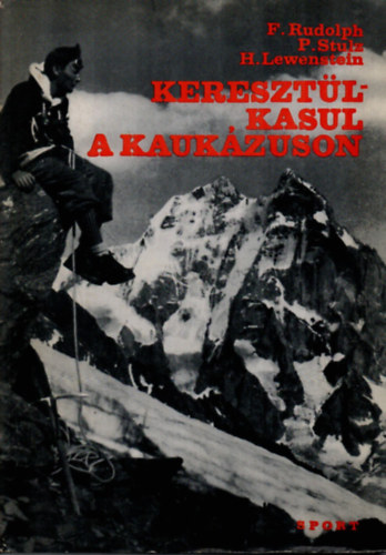 Rudolph-Stulz-Lewenstein - Kereszt�l-kasul a Kauk�zuson