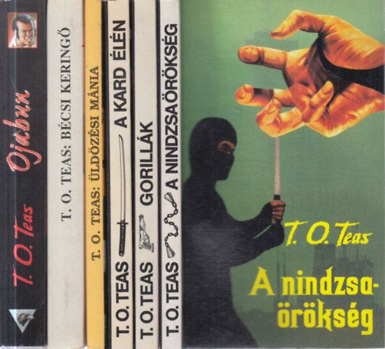 T. O. Teas (Tótisz András) - 6 db. krimi (A nindzsaörökség + Gorillák + A kard élén + Üldözési mánia + Bécsi keringő + Ojabun)