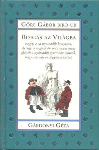 Gre Gbor  (Grdonyi Gza) - Bojgs a vilgba