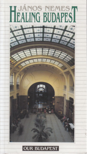 Nemes Jnos - Healing Budapest (Our Budapest)