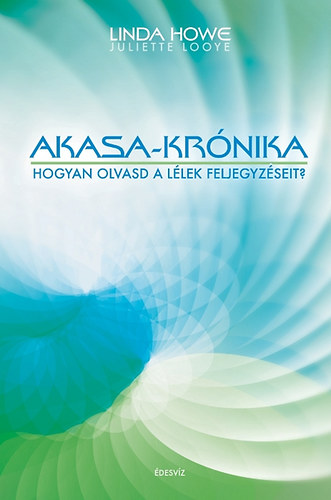 Linda Howe Juliette Looye - Akasa-krnika