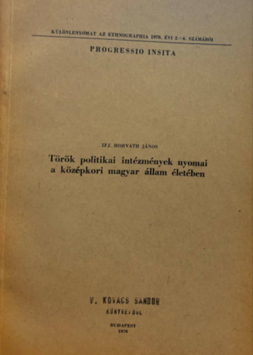 ifj. Horv�th J�nos - T�r�k politikai int�zm�nyek nyomai a k�z�pkori magyar �llam �let�ben