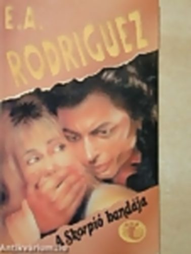 E. A. Rodriguez  (Barsi �d�n) - A Skorpi� band�ja