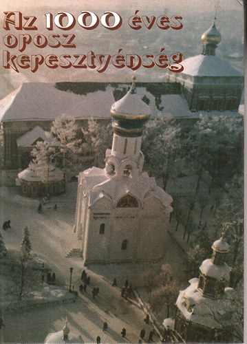 Tarr Kálmán  (szerk.) - Az 1000 éves orosz keresztyénség