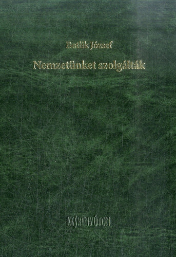 Botlik Jzsef - Nemzetnket szolgltk
