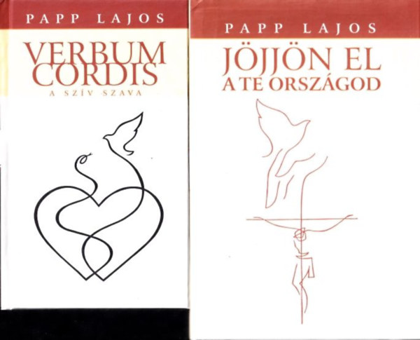 Papp Lajos - Verbum Cordis (A sz�v szava) + J�jj�n el a te orsz�god (2 db)