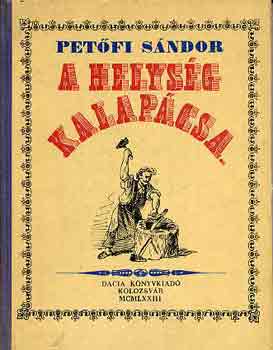 Pet�fi S�ndor - A helys�g kalap�csa