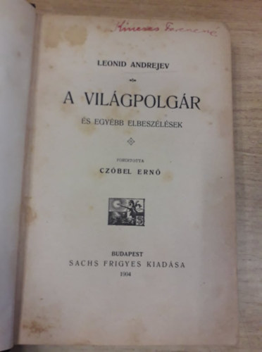Fedor Dosztojevszkij, Gregor Samarow Leonid Andrejev - 3 m egy ktetben: A vilgpolgr s egybb elbeszlsek (1904) / Egy knyes trtnet (1904) / A cigny (1904)
