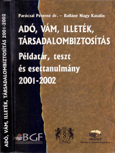 Parczai Ptern dr.- Balln Nagy Katalin - Ad, vm, illetk, trsadalombiztosts - Pldatr, teszt s esettanulmny 2001-2002