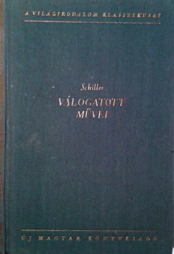 Friedrich Schiller - Schiller v�logatott m�vei II.
