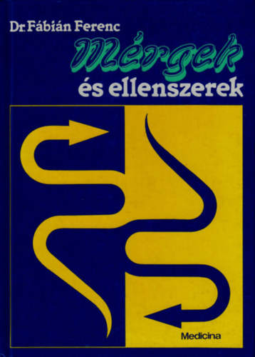 Dr. F�bi�n Ferenc - M�rgek �s ellenszerek