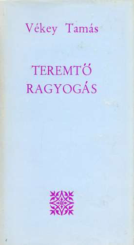 Vékey Tamás - Teremtő ragyogás (dedikált)